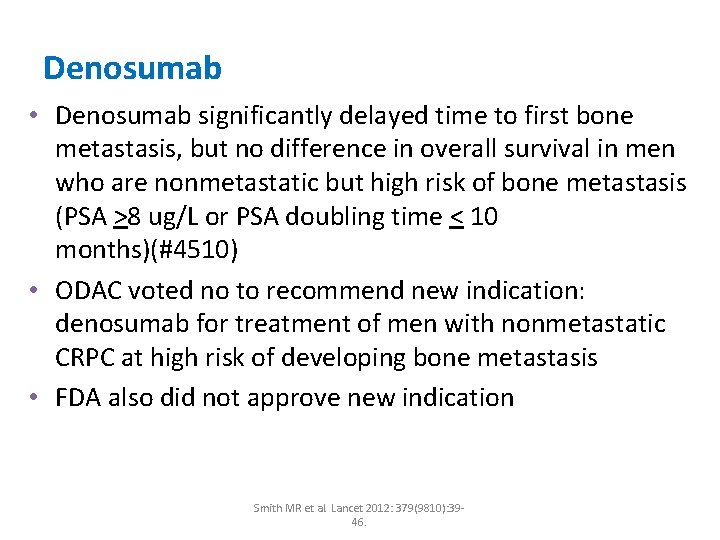 Denosumab • Denosumab significantly delayed time to first bone metastasis, but no difference in