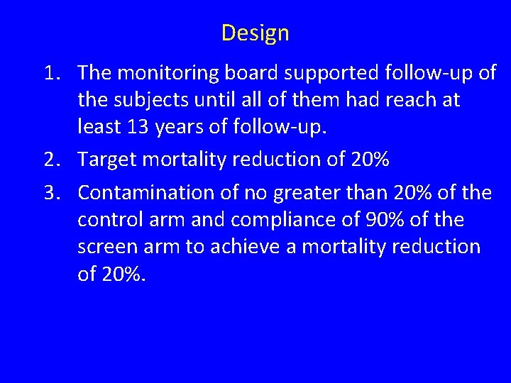 Design 1. The monitoring board supported follow-up of the subjects until all of them