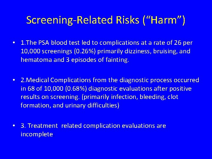 Screening-Related Risks (“Harm”) • 1. The PSA blood test led to complications at a