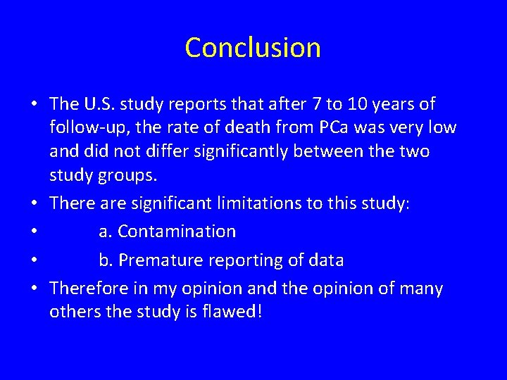 Conclusion • The U. S. study reports that after 7 to 10 years of