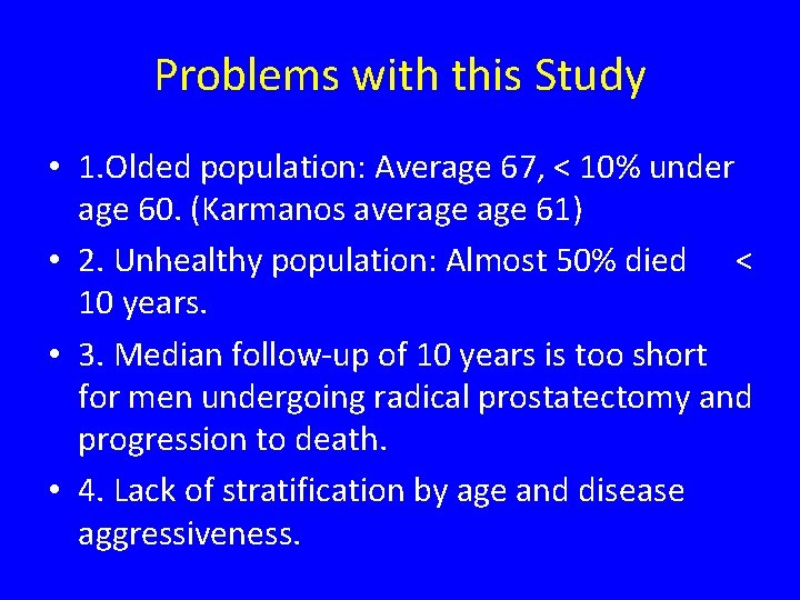 Problems with this Study • 1. Olded population: Average 67, < 10% under age