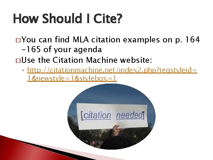 How Should I Cite? � You can find MLA citation examples on p. 164
