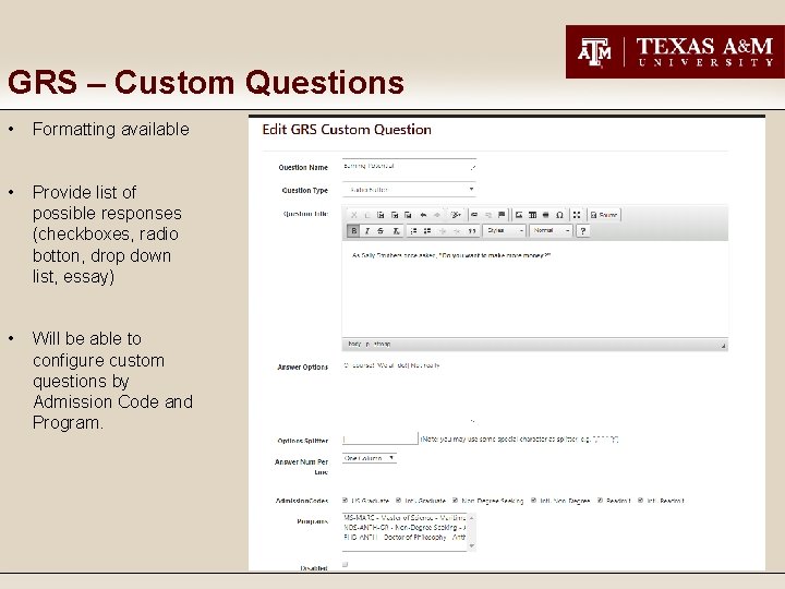 GRS – Custom Questions • Formatting available • Provide list of possible responses (checkboxes,