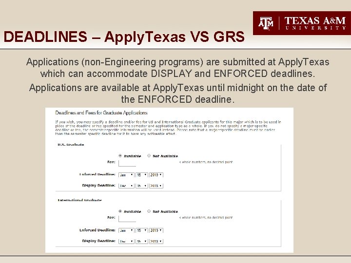 DEADLINES – Apply. Texas VS GRS Applications (non-Engineering programs) are submitted at Apply. Texas