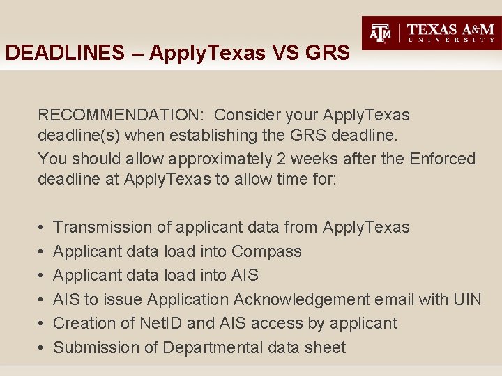 DEADLINES – Apply. Texas VS GRS RECOMMENDATION: Consider your Apply. Texas deadline(s) when establishing