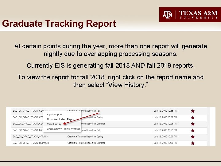 Graduate Tracking Report At certain points during the year, more than one report will