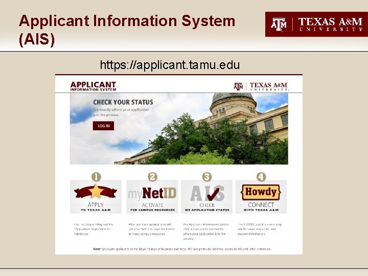 Applicant Information System (AIS) https: //applicant. tamu. edu 