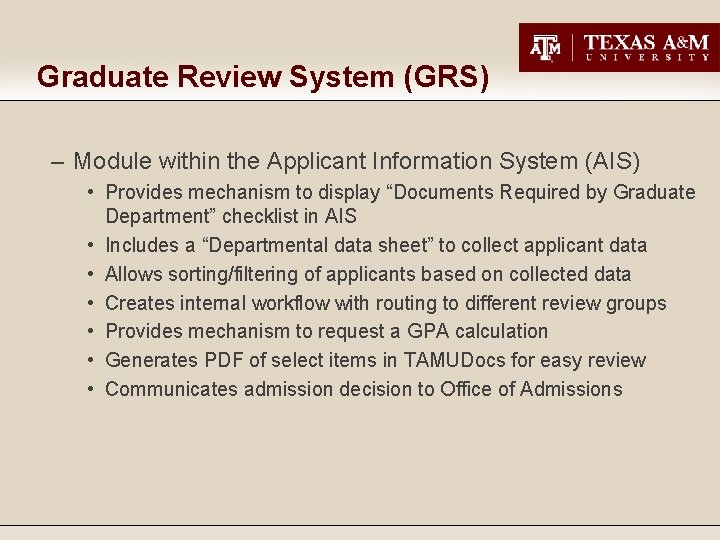 Graduate Review System (GRS) – Module within the Applicant Information System (AIS) • Provides