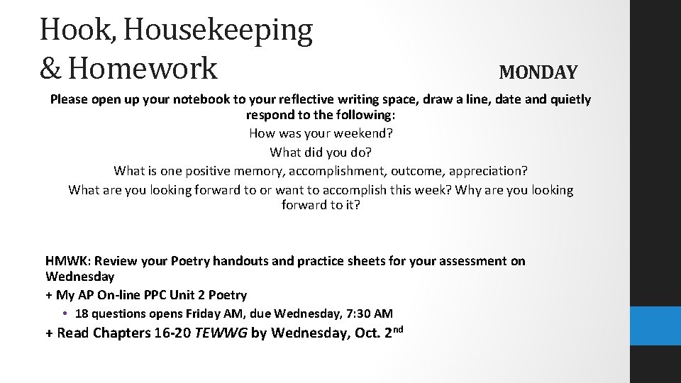 Hook, Housekeeping & Homework MONDAY Please open up your notebook to your reflective writing