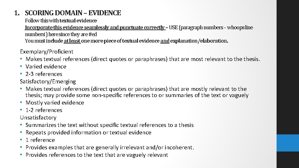 1. SCORING DOMAIN – EVIDENCE Follow this with textual evidence Incorporate this evidence seamlessly