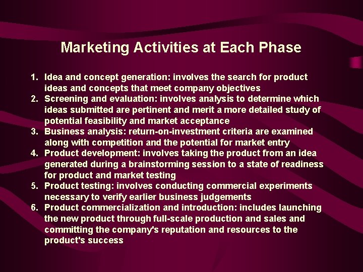 Marketing Activities at Each Phase 1. Idea and concept generation: involves the search for