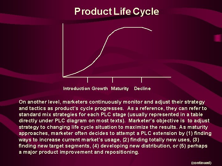 Product Life Cycle Introduction Growth Maturity Decline On another level, marketers continuously monitor and