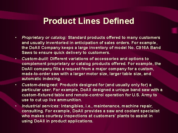 Product Lines Defined • • Proprietary or catalog: Standard products offered to many customers