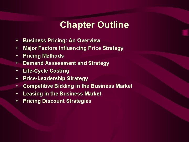 Chapter Outline • • • Business Pricing: An Overview Major Factors Influencing Price Strategy