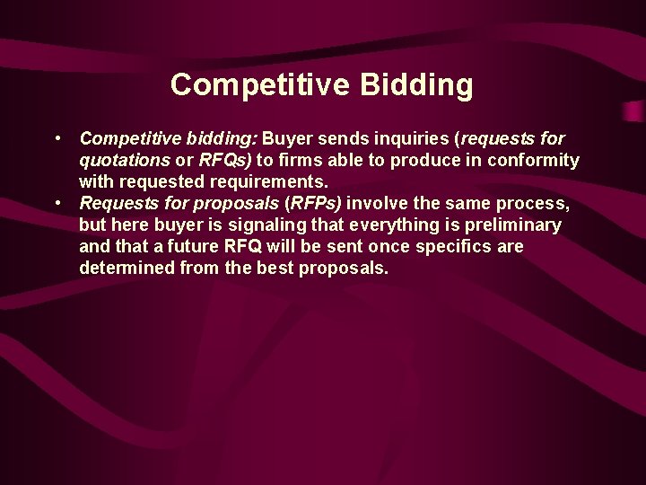 Competitive Bidding • Competitive bidding: Buyer sends inquiries (requests for quotations or RFQs) to