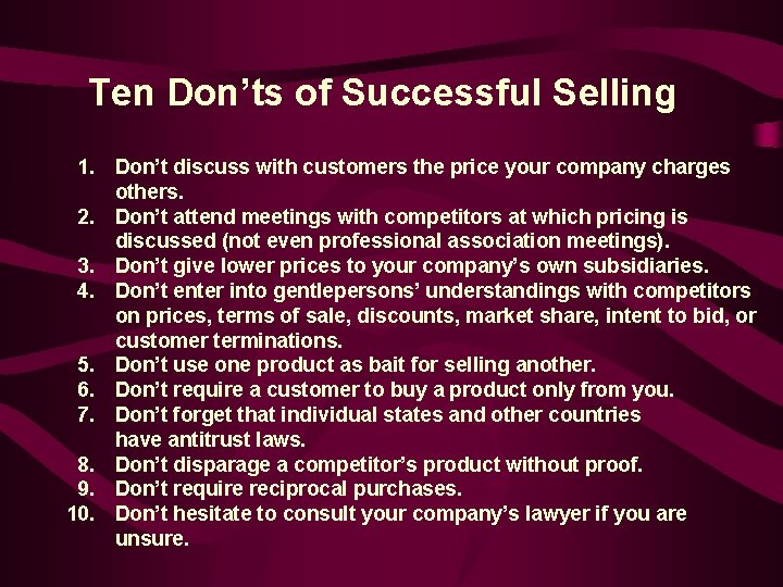 Ten Don’ts of Successful Selling 1. Don’t discuss with customers the price your company