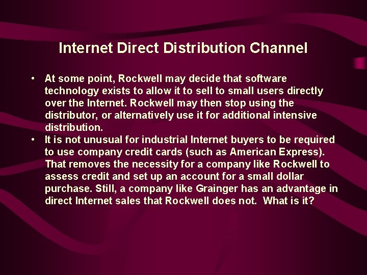 Internet Direct Distribution Channel • At some point, Rockwell may decide that software technology