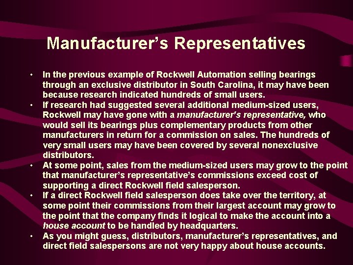 Manufacturer’s Representatives • • • In the previous example of Rockwell Automation selling bearings