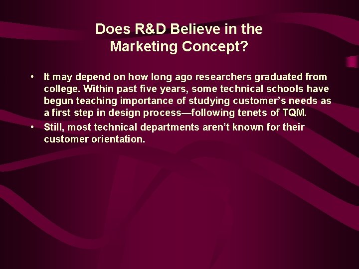 Does R&D Believe in the Marketing Concept? • It may depend on how long