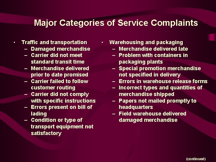 Major Categories of Service Complaints • Traffic and transportation – Damaged merchandise – Carrier