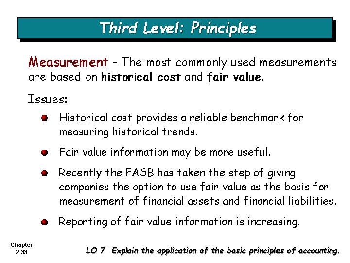 Third Level: Principles Measurement – The most commonly used measurements are based on historical