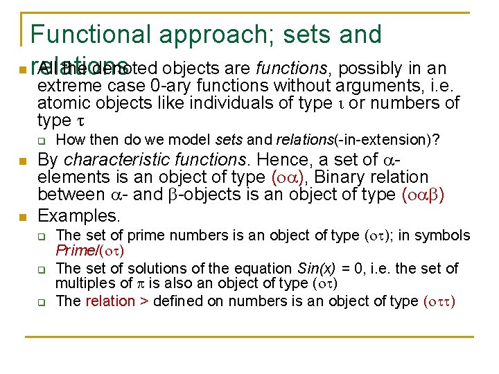 Functional approach; sets and n relations All the denoted objects are functions, possibly in