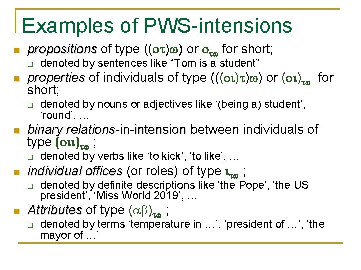 Examples of PWS-intensions n propositions of type (( ) ) or for short; q