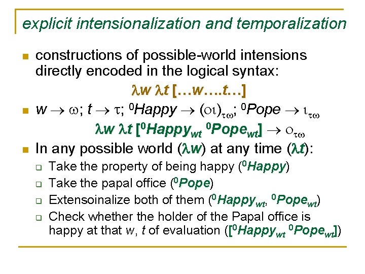 explicit intensionalization and temporalization n constructions of possible-world intensions directly encoded in the logical