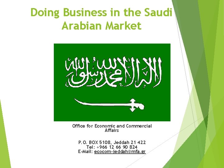 Doing Business in the Saudi Arabian Market Office for Economic and Commercial Affairs P.