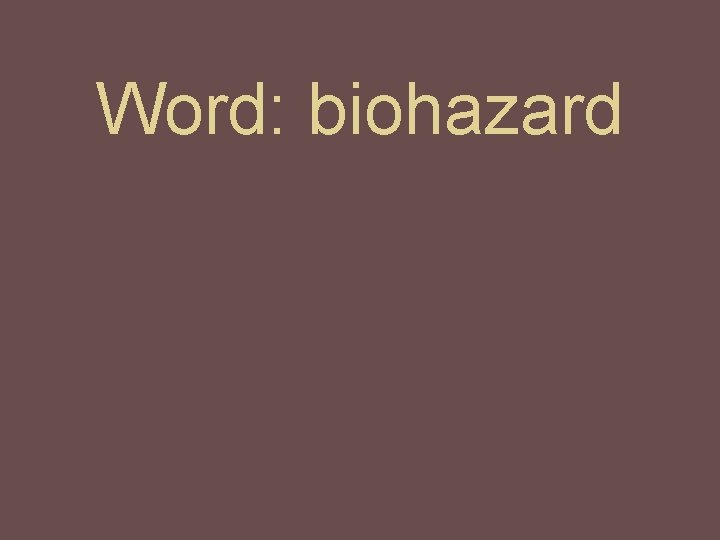 Word: biohazard 