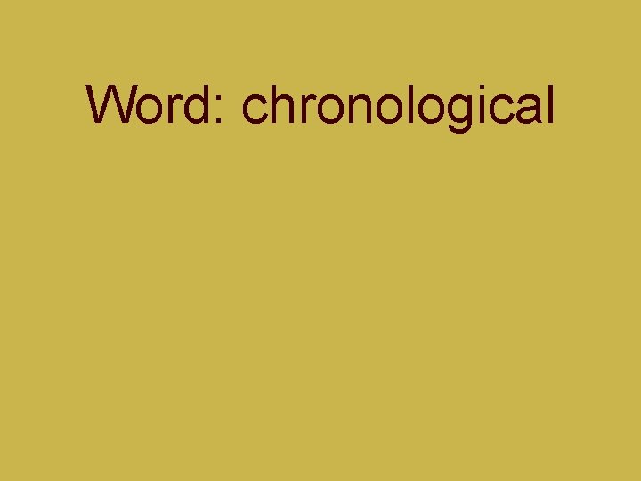 Word: chronological 