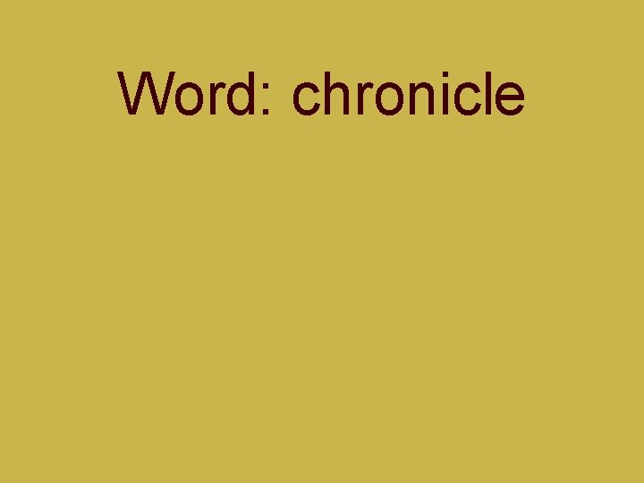 Word: chronicle 