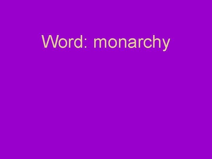 Word: monarchy 