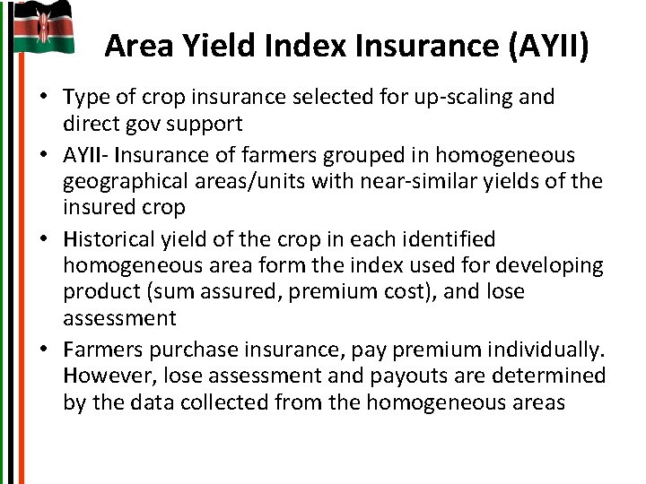 Area Yield Index Insurance (AYII) • Type of crop insurance selected for up-scaling and