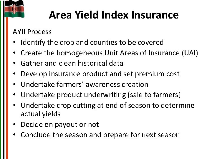 Area Yield Index Insurance AYII Process • Identify the crop and counties to be