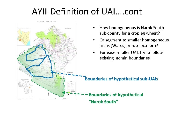 AYII-Definition of UAI…. cont • How homogeneous is Narok South sub-county for a crop