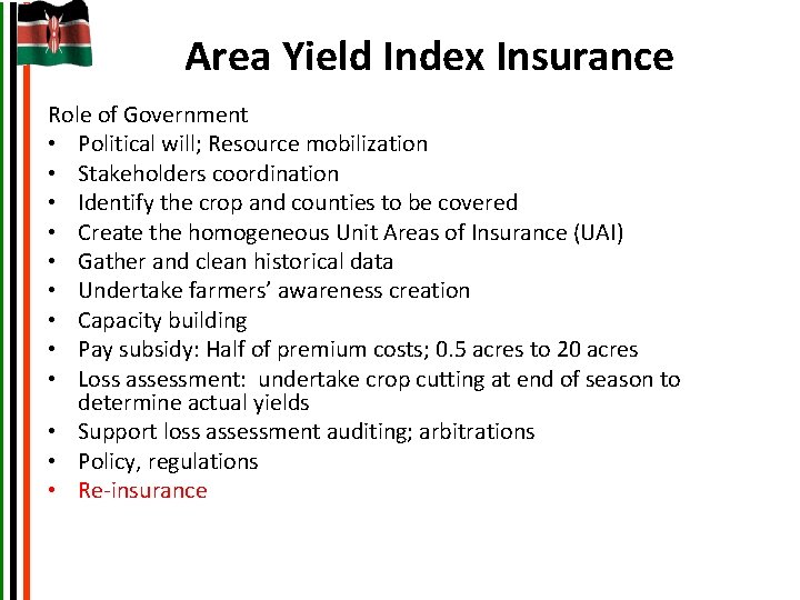 Area Yield Index Insurance Role of Government • Political will; Resource mobilization • Stakeholders