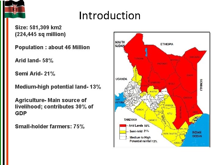 Introduction Size: 581, 309 km 2 (224, 445 sq million) Population : about 46