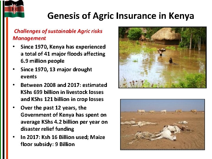 Genesis of Agric Insurance in Kenya Challenges of sustainable Agric risks Management • Since