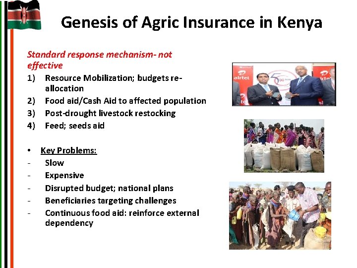 Genesis of Agric Insurance in Kenya Standard response mechanism- not effective 1) Resource Mobilization;