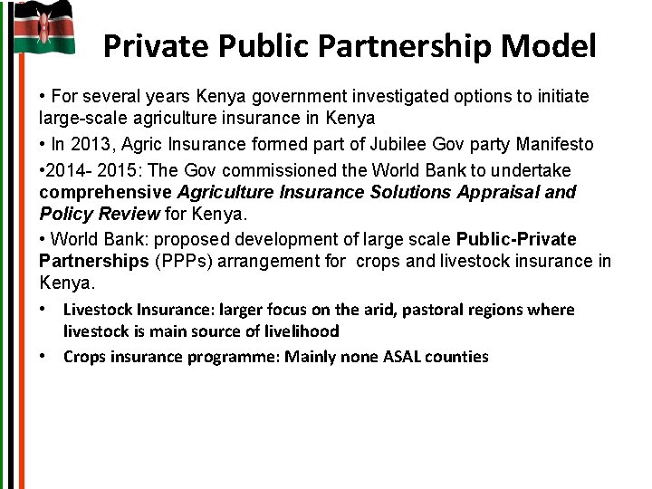 Private Public Partnership Model • For several years Kenya government investigated options to initiate