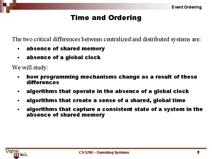 Event Ordering Time and Ordering The two critical differences between centralized and distributed systems
