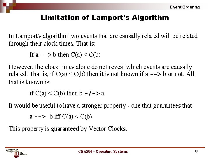 Event Ordering Limitation of Lamport's Algorithm In Lamport's algorithm two events that are causally