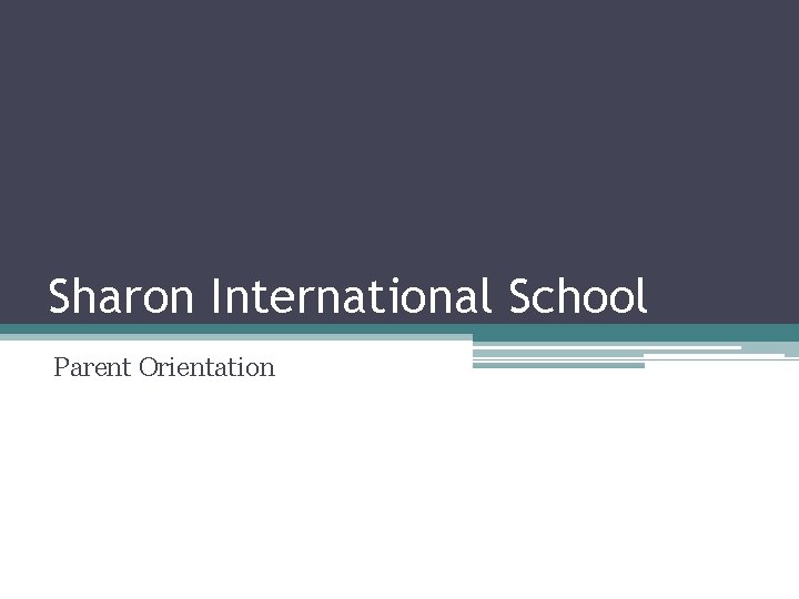 Sharon International School Parent Orientation 