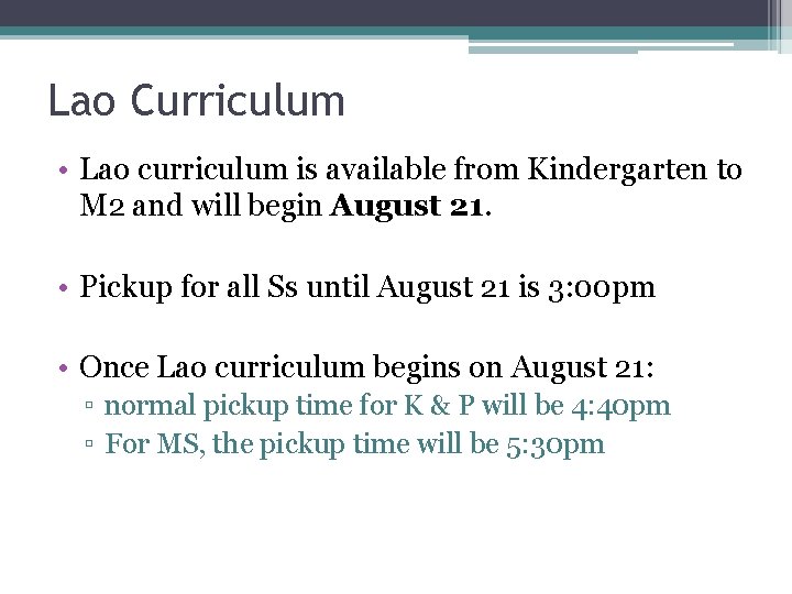 Lao Curriculum • Lao curriculum is available from Kindergarten to M 2 and will