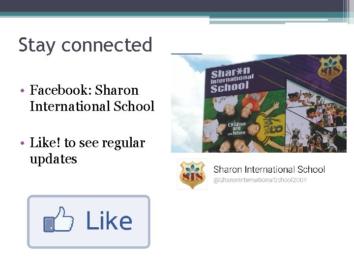 Stay connected • Facebook: Sharon International School • Like! to see regular updates 