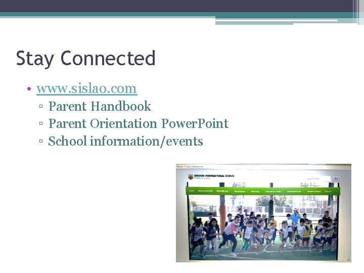 Stay Connected • www. sislao. com ▫ Parent Handbook ▫ Parent Orientation Power. Point