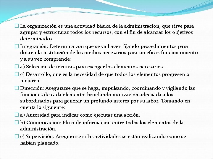 � La organización es una actividad básica de la administración, que sirve para agrupar