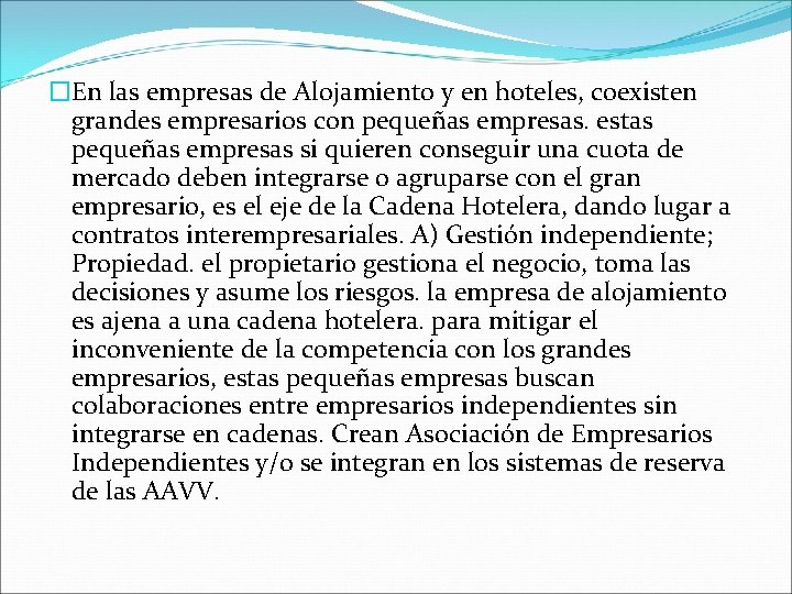 �En las empresas de Alojamiento y en hoteles, coexisten grandes empresarios con pequeñas empresas.