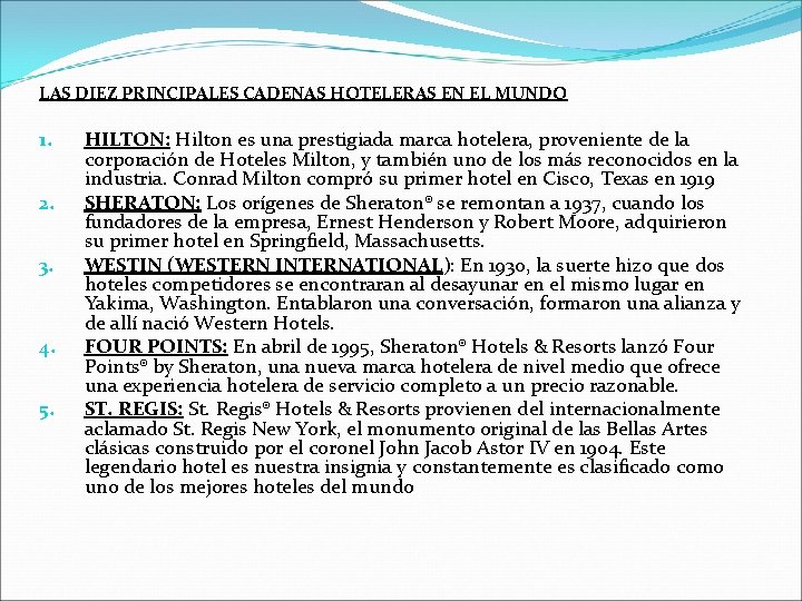 LAS DIEZ PRINCIPALES CADENAS HOTELERAS EN EL MUNDO 1. 2. 3. 4. 5. HILTON: